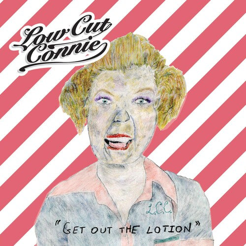 Low Cut Connie: Get Out The Lotion