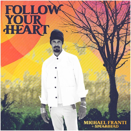 Franti, Michael & Spearhead: Follow Your Heart