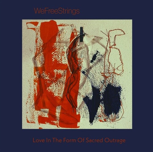 Wefreestrings: Love in the Form of Sacred Outrage