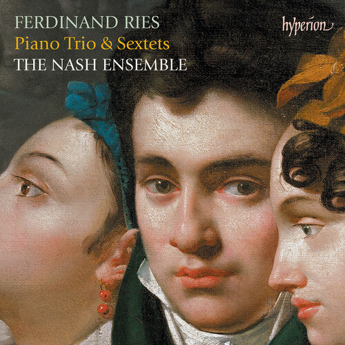 Nash Ensemble: Ries: Piano Trio & Sextets