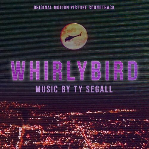 Segall, Ty: Whirlybird - Original Picture Soundtrack