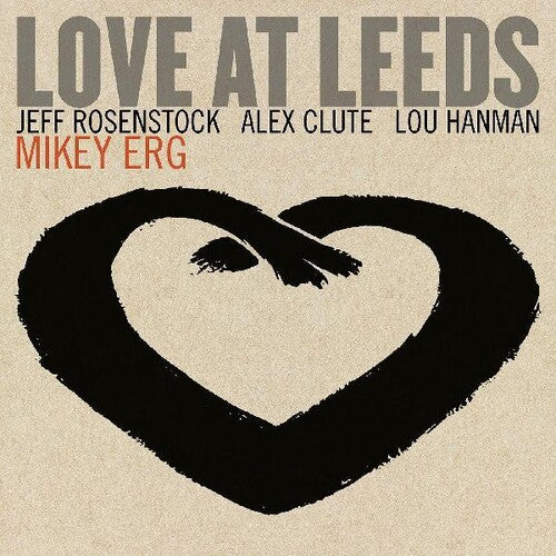 Erg, Mikey: Love At Leeds