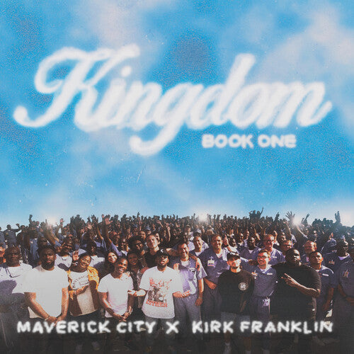 Maverick City Music / Franklin, Kirk: Kingdom Book One