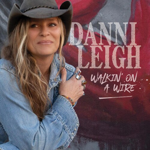 Leigh, Danni: Walkin' On A Wire