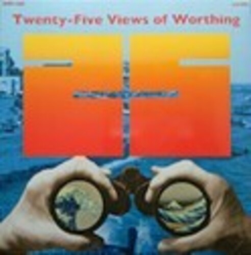 Twenty Five Views of Worthing: Twenty Five Views Of Worthing