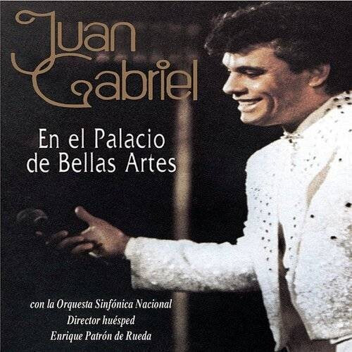 Gabriel, Juan: En El Palacio De Bellas Artes