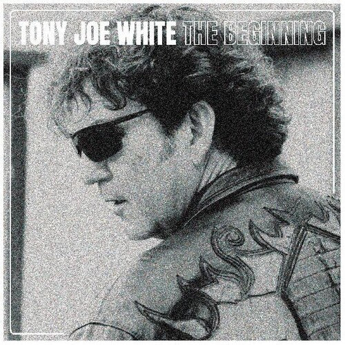 White, Tony Joe: The Beginning