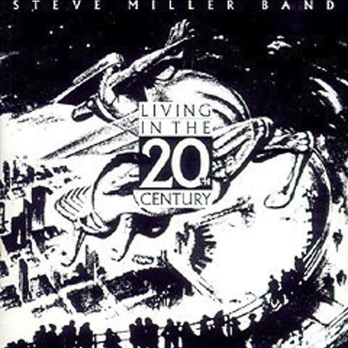 Miller, Steve: Living In The 20th Century