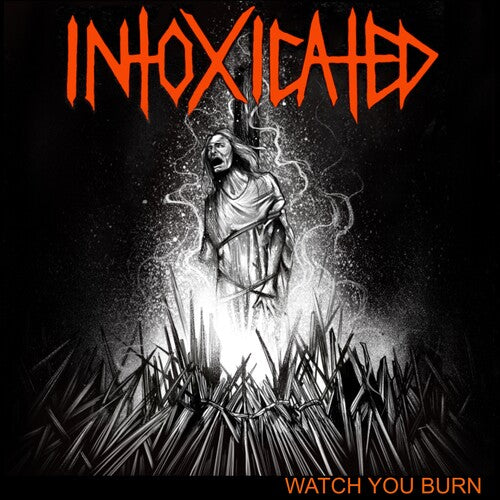Intoxicated: Watch You Burn