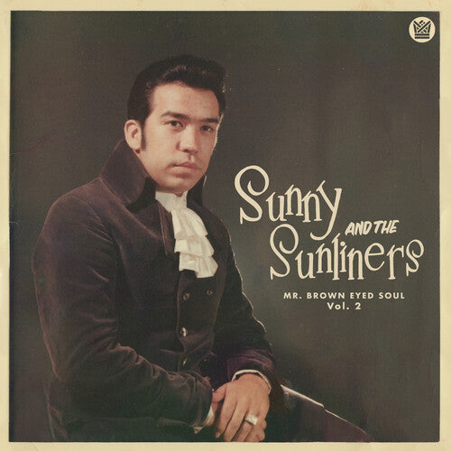 Sunny & Sunliners: Mr. Brown Eyed Soul Vol. 2