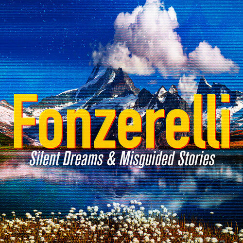 Fonzerelli: Silent Dreams & Misguided Stories