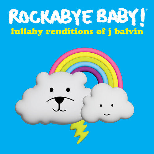 Rockabye Baby!: Lullaby Renditions Of J Balvin