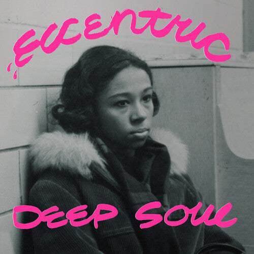 Eccentirc Deep Soul / Various Artists: Eccentric Deep Soul (various Artists)