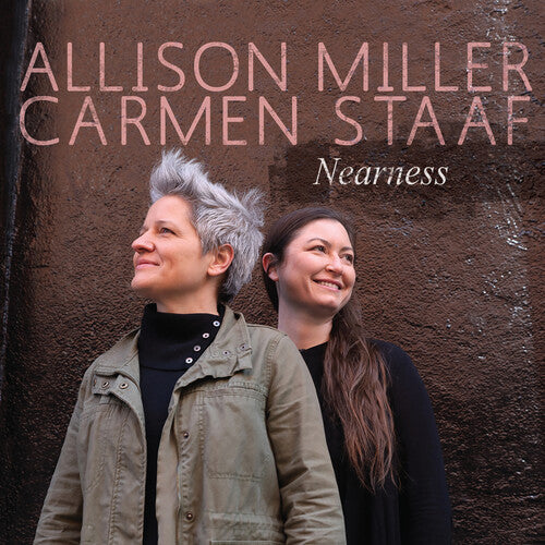 Miller, Allison / Staaf, Carmen: Nearness