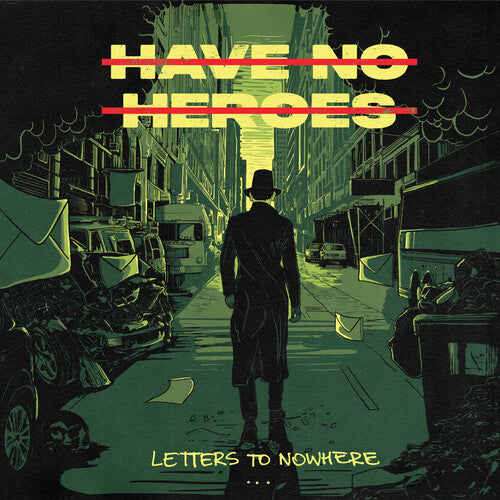 Have No Heroes: Letter To Nowhere