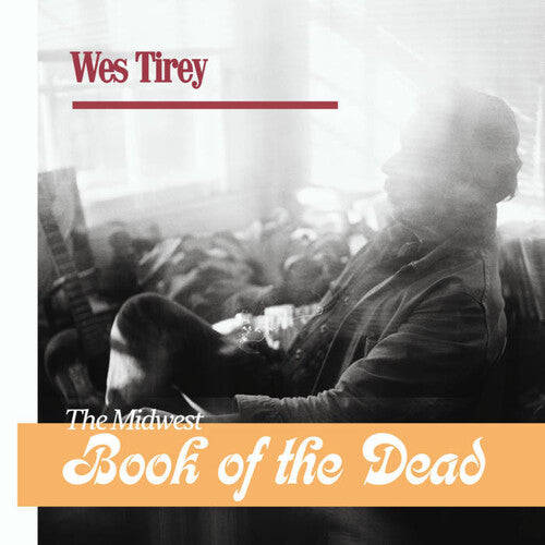 Tirey, Wes: Midwest Book Of The Dead