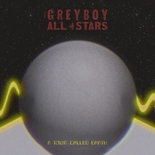 Greyboy Allstars: A TOWN CALLED EARTH