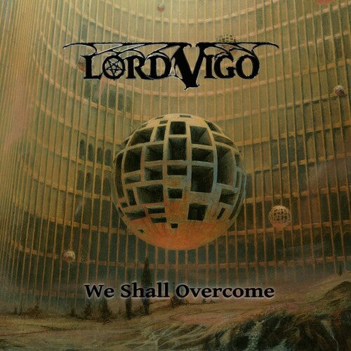 Lord Vigo: We Shall Overcome