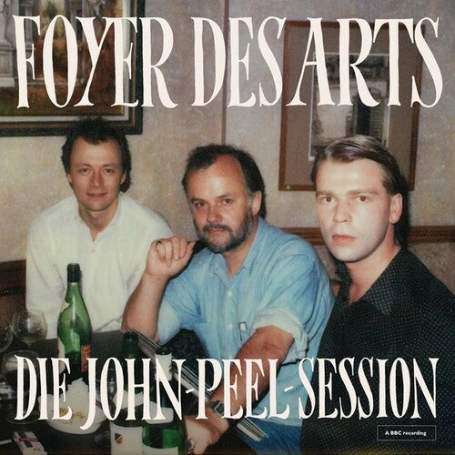 Foyer Des Arts: Die John Peel Session