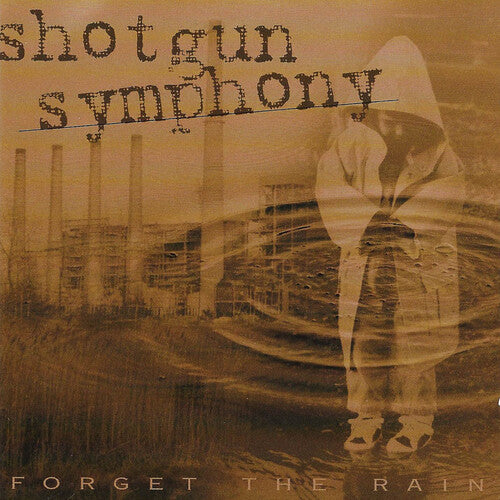 Shotgun Symphony: Forget The Rain