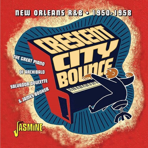 Crescent City Bounce: New Orleans R&B 1950-1958: Crescent City Bounce: New Orleans R&B 1950-1958