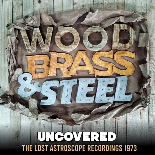 Wood Brass & Steel: Uncovered