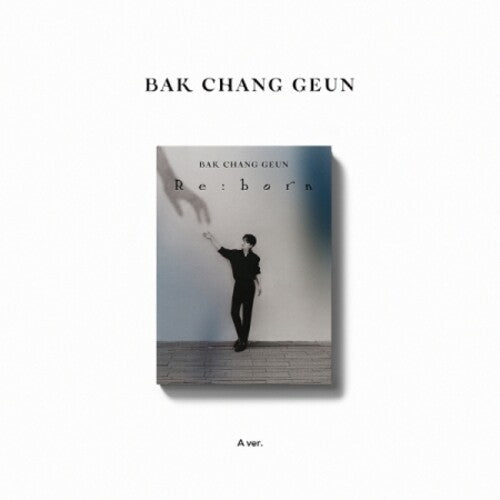 Bak Chang Geun: Re:Born - Digipak A Version - incl. 24pg Photo Book, 2 Photo Cards, Polaroid, Bookmarks + Stand Card