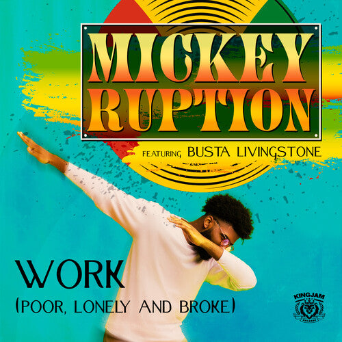 Ruption, Mickey / Livingstone, Busta: Work (Poor, Lonely And Broke)