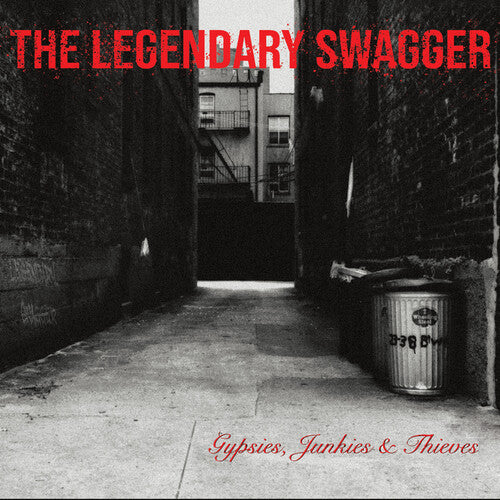 Legendary Swagger: Gypsies Junkies & Thieves