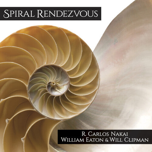 Nakai, R. Carlos / Eaton, William / Clipman, Will: Spiral Rendezvous