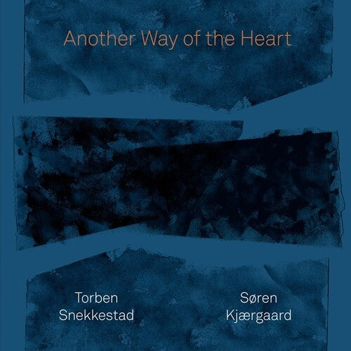 Snekkestad, Torben / Kjaergaard, Soren: Another Way of the Heart