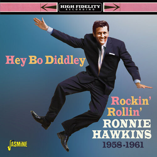 Hawkins, Ronnie: Hey Bo Diddley! Rockin' Rollin' Ronnie Hawkins 1958-1961