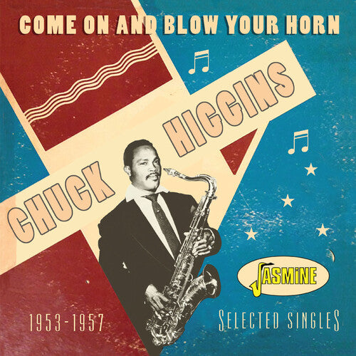 Higgins, Chuck: Come On & Blow Your Horn: Selected Singles 1953-1957