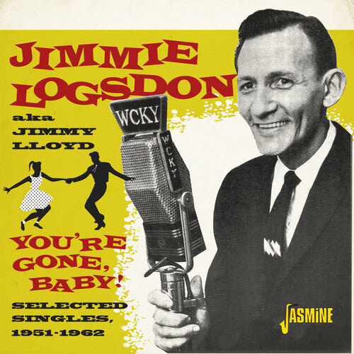 Logsdon, Jimmy ( Lloyd, Jimmy ): You're Gone, Baby! - Selected Singles 1951-1962