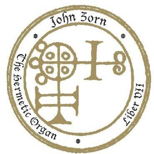 Zorn, John: The Hermetic Organ Vol. 9 - Liber VII