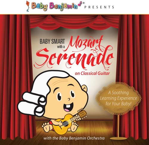 Baby Benjamin Orchestra: Baby Smart With Mozart Serenade On Classical Guitar