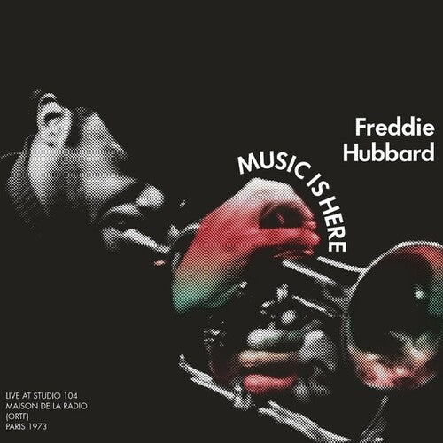 Hubbard, Freddie: Music Is Here
