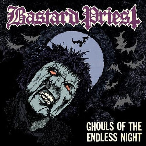 Bastard Priest: Ghouls Of The Endless Night