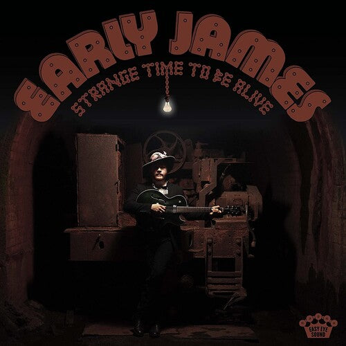 James, Early: Strange Time To Be Alive