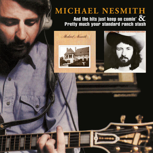 Nesmith, Michael: And The Hits Just Keep On Comin' / Pretty Much Your Standard Ranch Stash