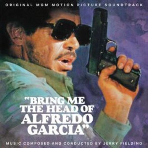 Fielding, Jerry: Bring Me The Head Of Alfredo Garcia (Original Soundtrack) - Remastered