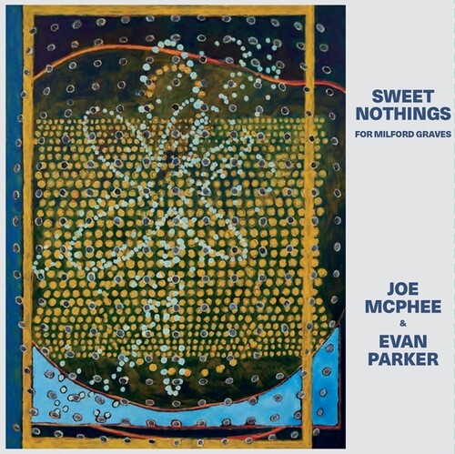 McPhee, Joe & Parker, Evan: Sweet Nothings (for Milford Graves)