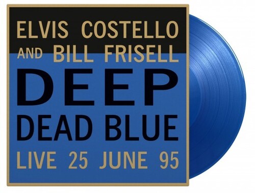 Costello, Elvis / Frisell, Bill: Deep Dead Blue Live - Limited 180-Gram Translucent Blue Colored Vinyl