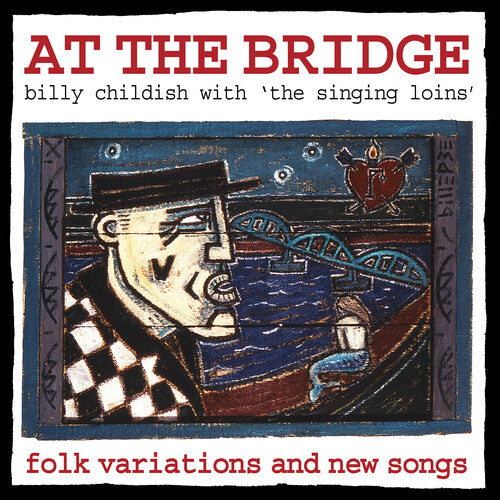 Chilidsh, Billy & the Singing Loins: At The Bridge