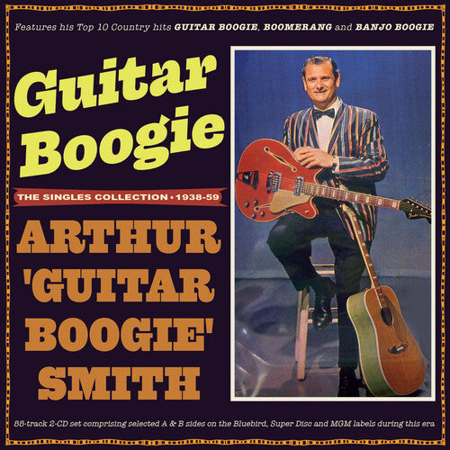 Smith, Arthur Guitar Boogie: Guitar Boogie: He Singles Collection 1938-59