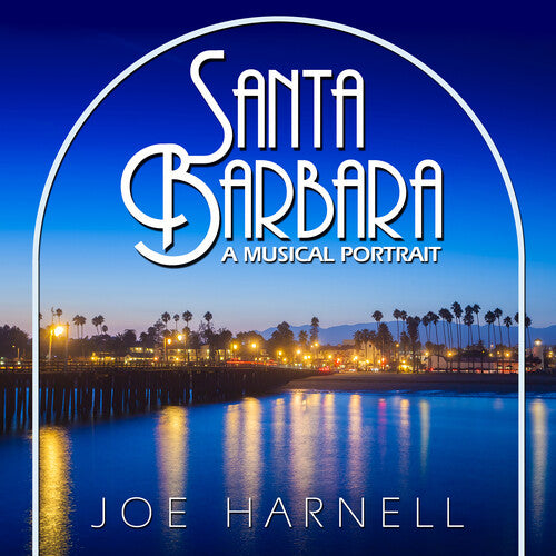 Harnell, Joe: Santa Barbara: A Musical Portrait