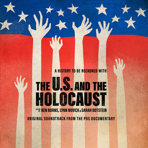 U.S. and the Holocaust: Film by Ken Burns / O.S.T.: U.S. And The Holocaust: Film By Ken Burns, Lynn Novick & Sarah Botstein - Original Soundtrack