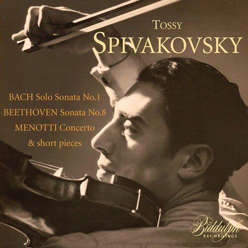 Spivakovsky, Tossy: Tossy Spivakovsky Plays Bach, Beethoven & Menotti