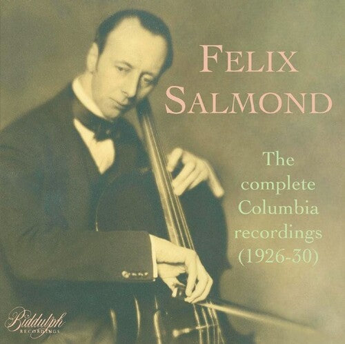 Salmond, Felix: Felix Salmond: The Complete Columbia Recordings