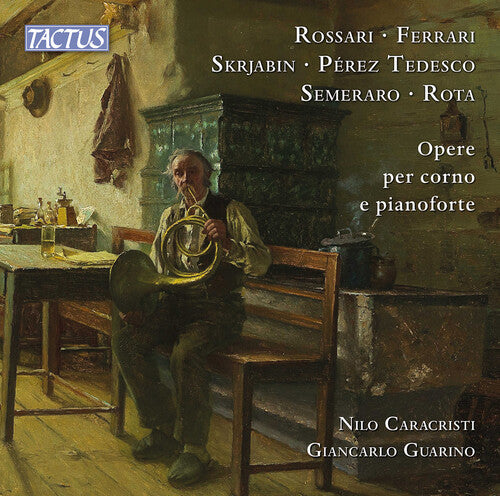 Ferrari / Caracristi / Guarino: Works for French Horn & Piano